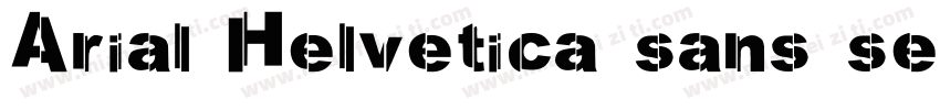 Arial Helvetica sans serif字体转换